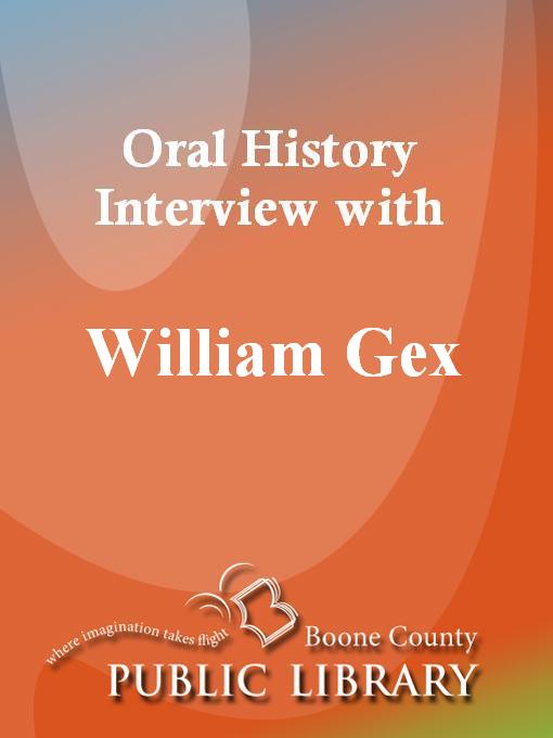 Title details for Oral History Interview with William Gex by William Gex - Available